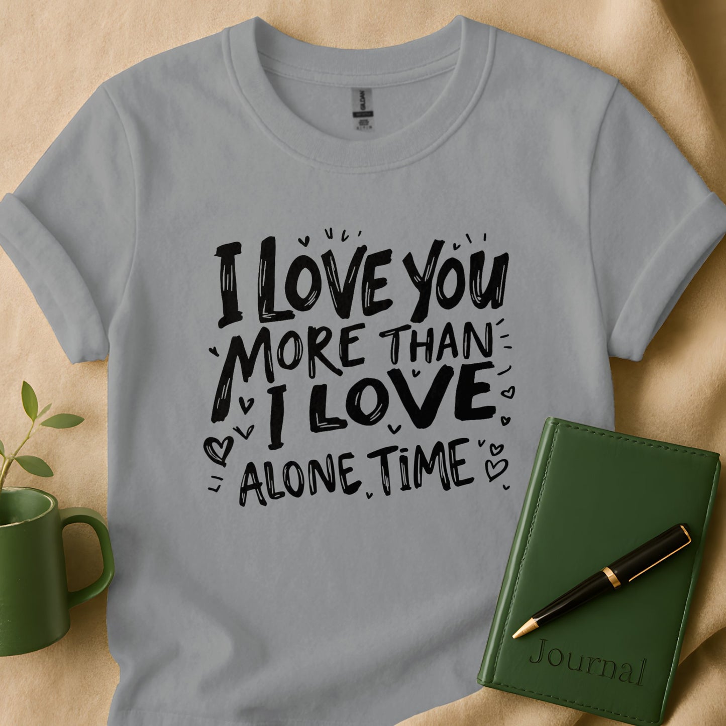 I Love You More Than I Love Alone Time Shirt product type