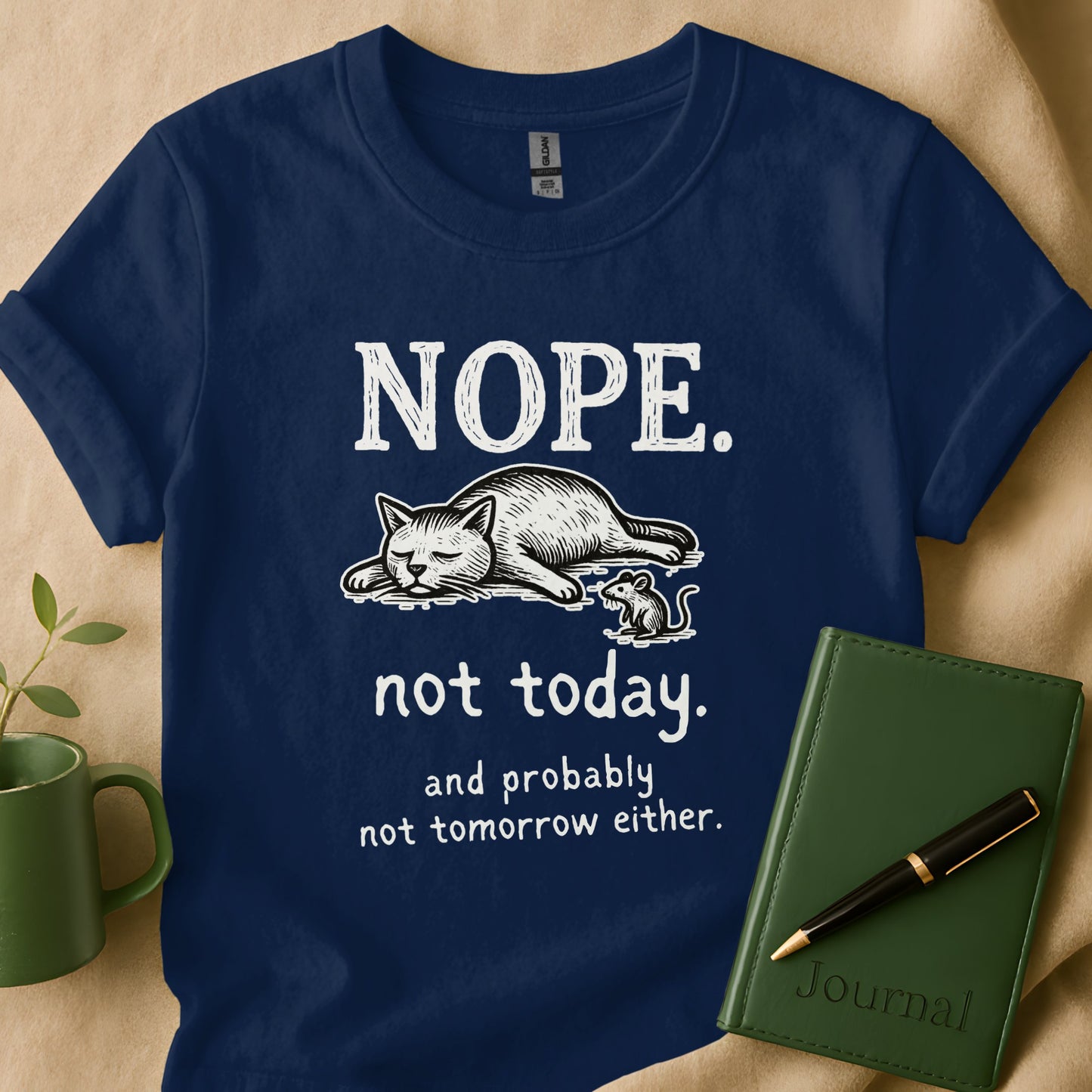 NOPE Not Today And Probably Not Tomorrow Either shirt product