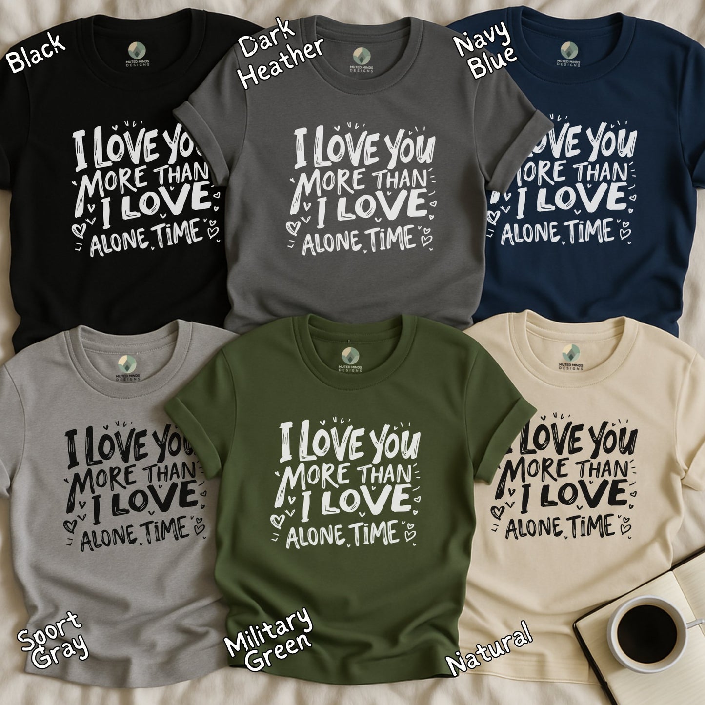 I Love You More Than I Love Alone Time T-shirt product