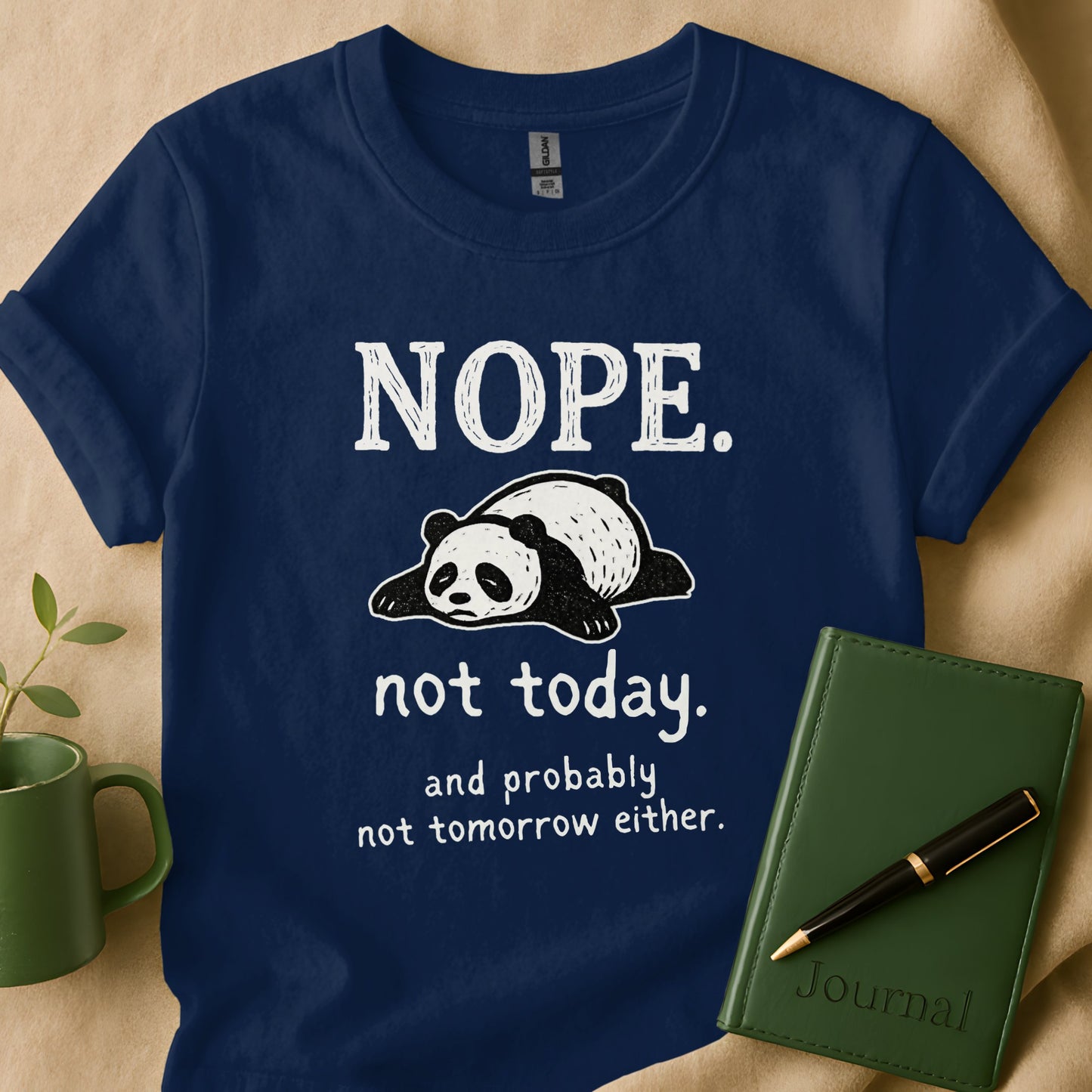 Funny Nope Not Today Not Tomorrow T-shirt product