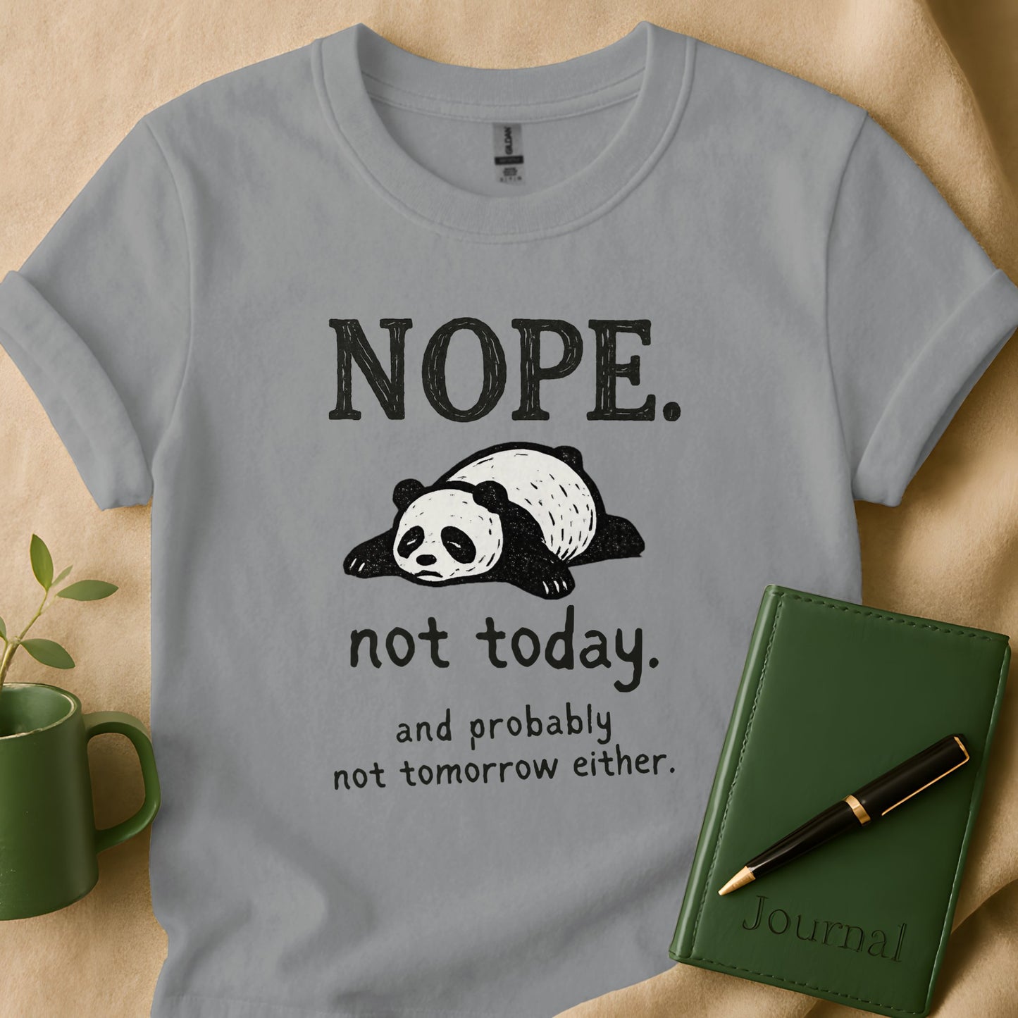 Nope Not Today And Probably Not Tomorrow Either Shirt