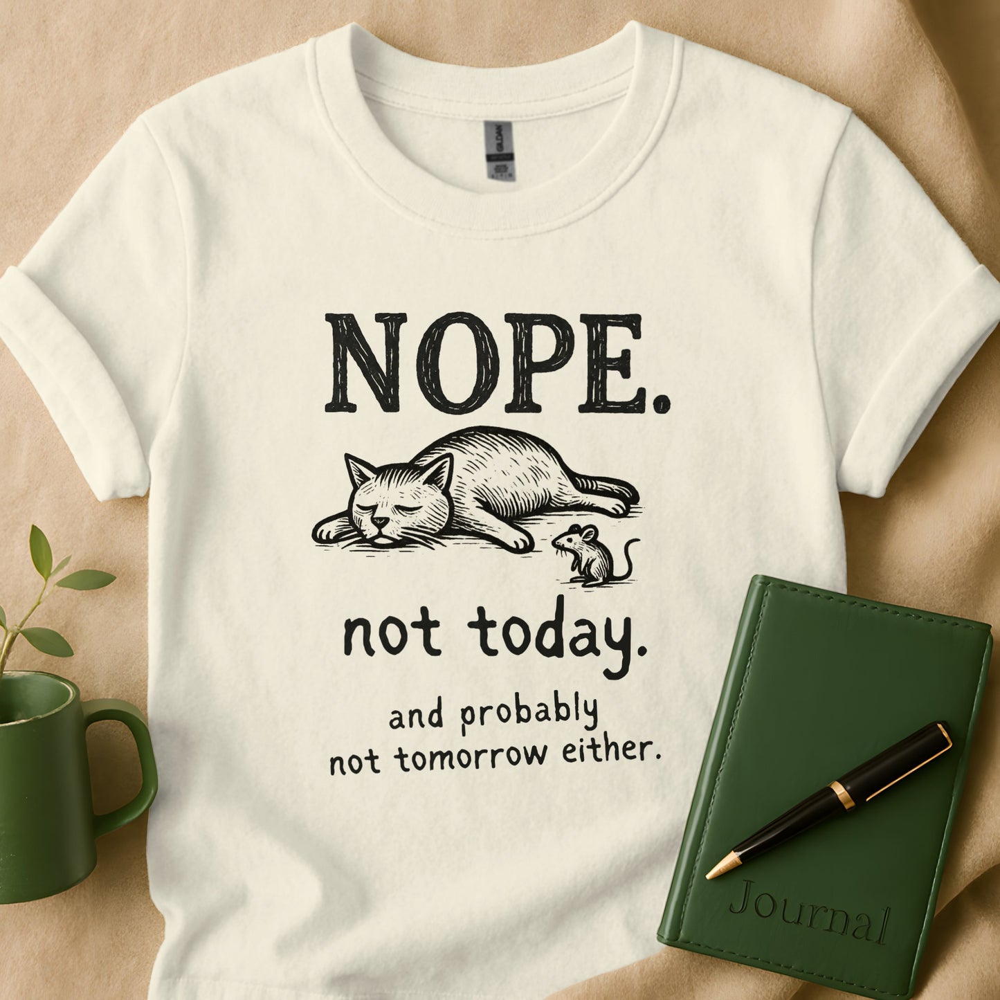 Nope Not Today Not Tomorrow Either T-shirt product