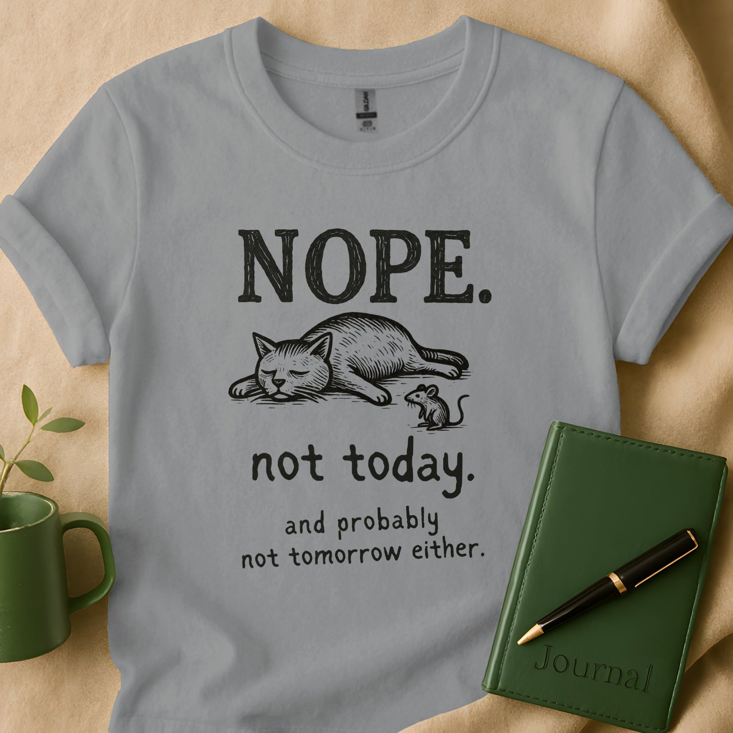 Nope Not Today Tomorrow Either Shirt product type