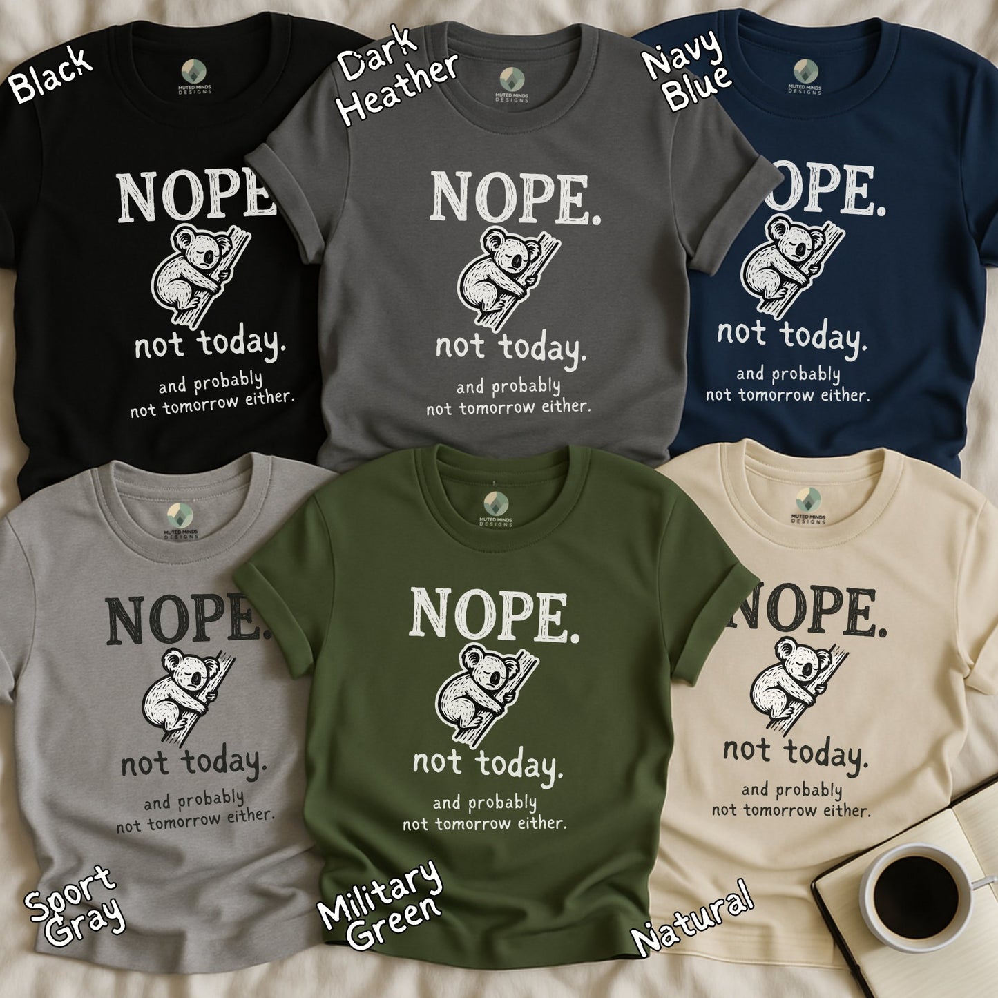 Nope Not Today and Probably Not Tomorrow T-Shirt product