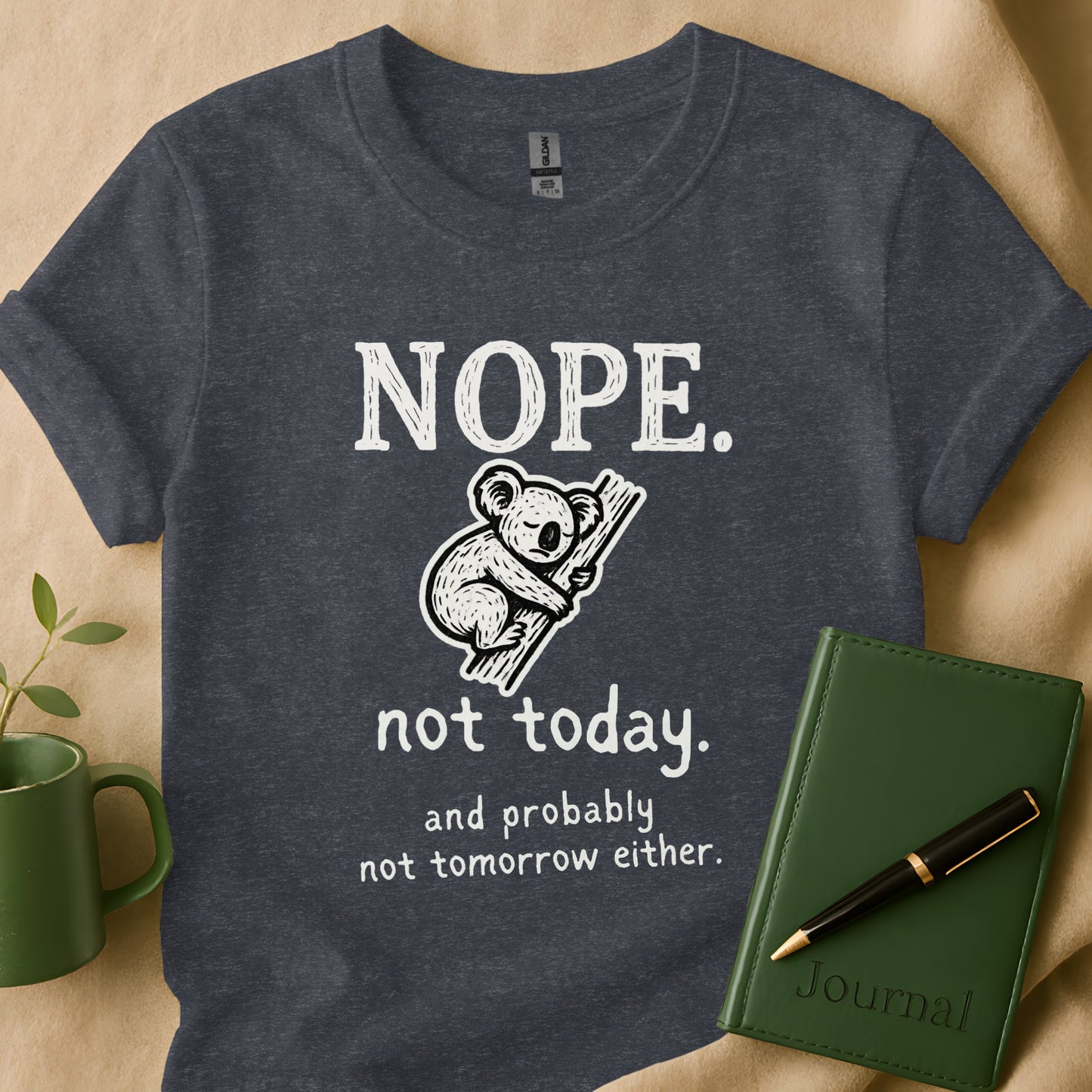 Nope Not Today Not Tomorrow Either Shirt product