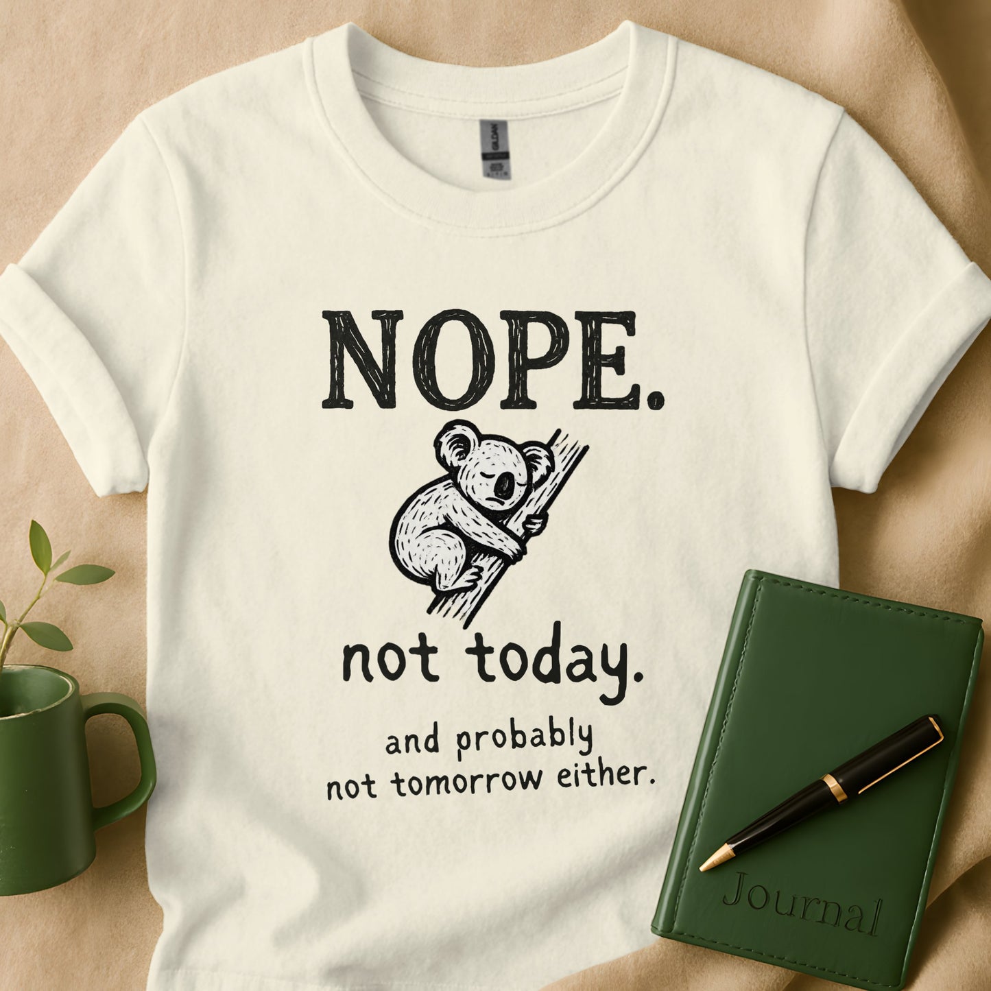 Nope Not Today Funny Koala Quote Design Shirt product