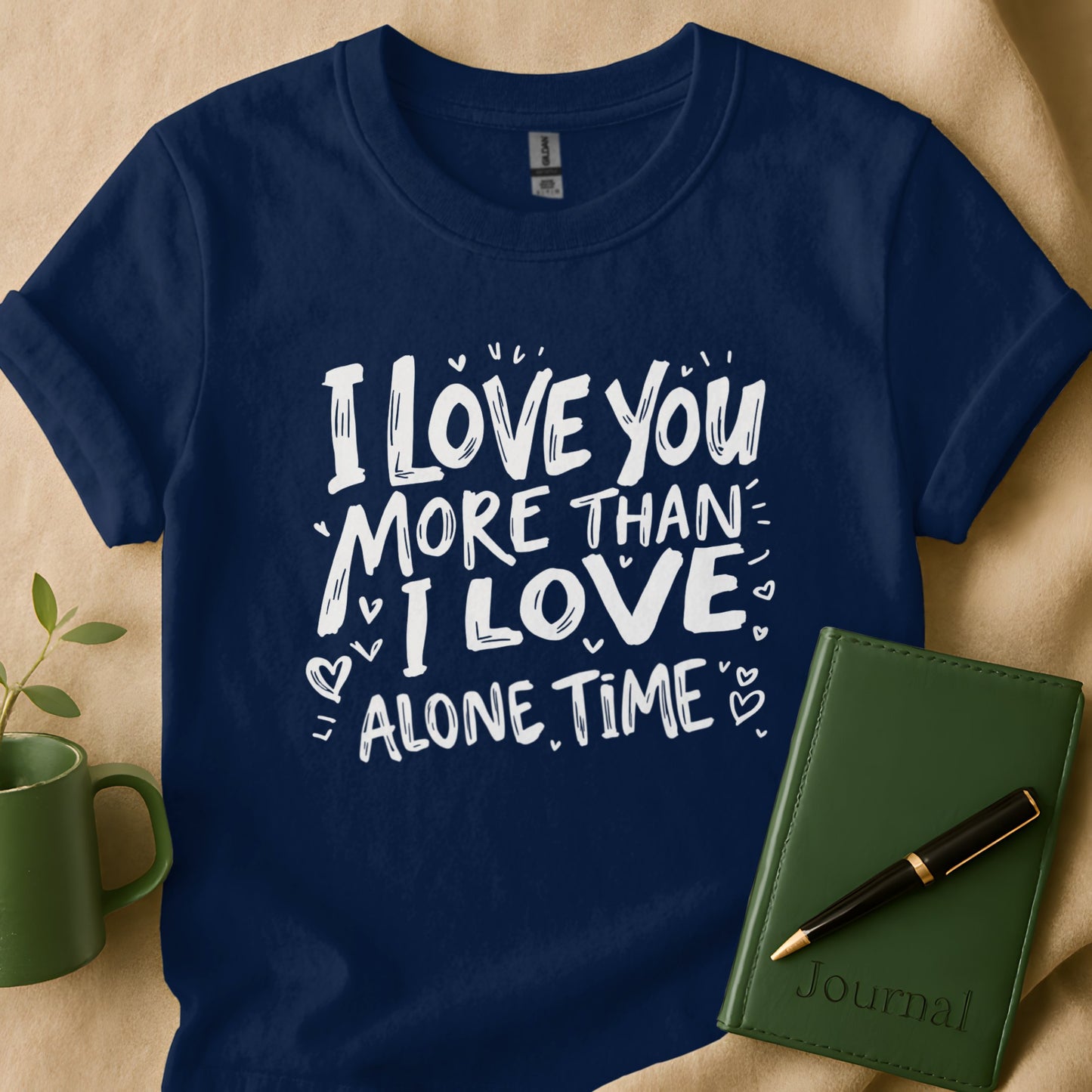 I Love You More Than I Love Alone Time T-Shirt product