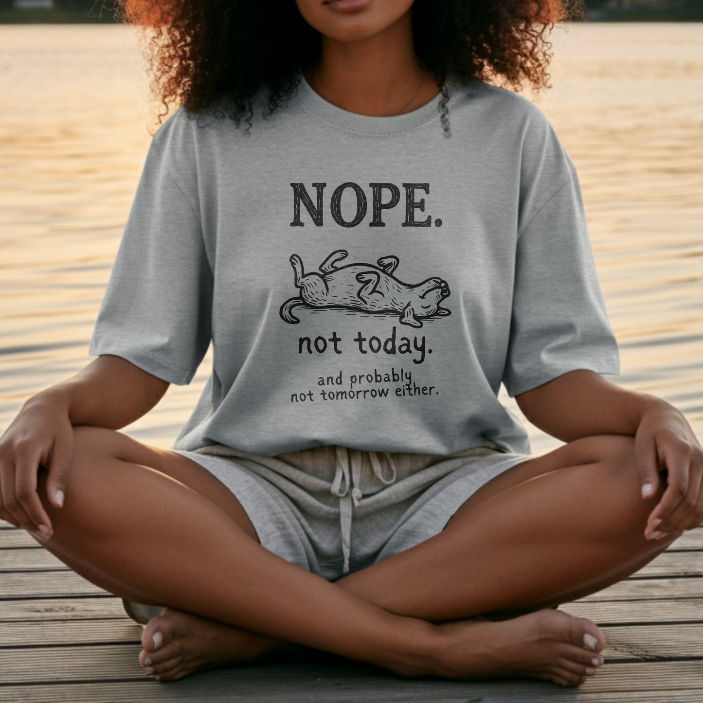 Nope Not Today Not Tomorrow Either T-Shirt product
