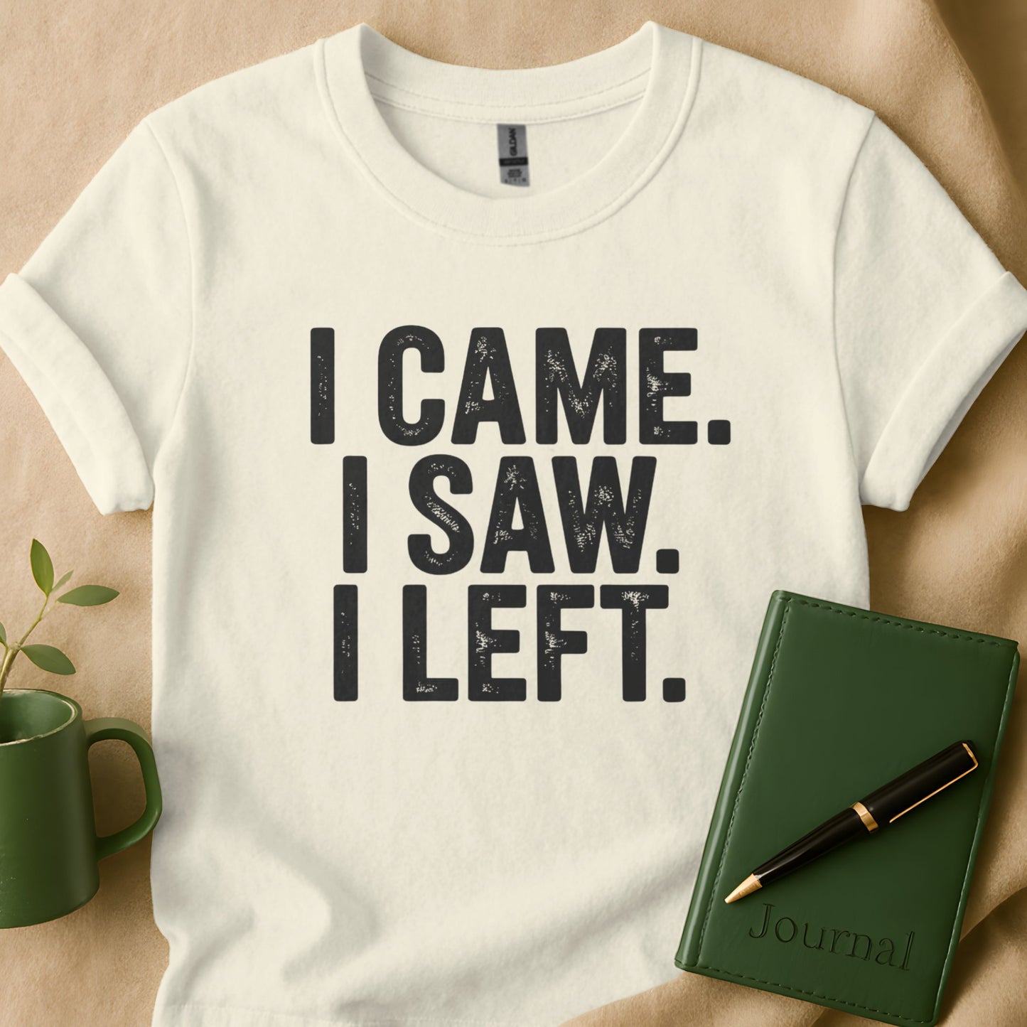 I Came I Saw I Left Graphic Tee Shirt product type