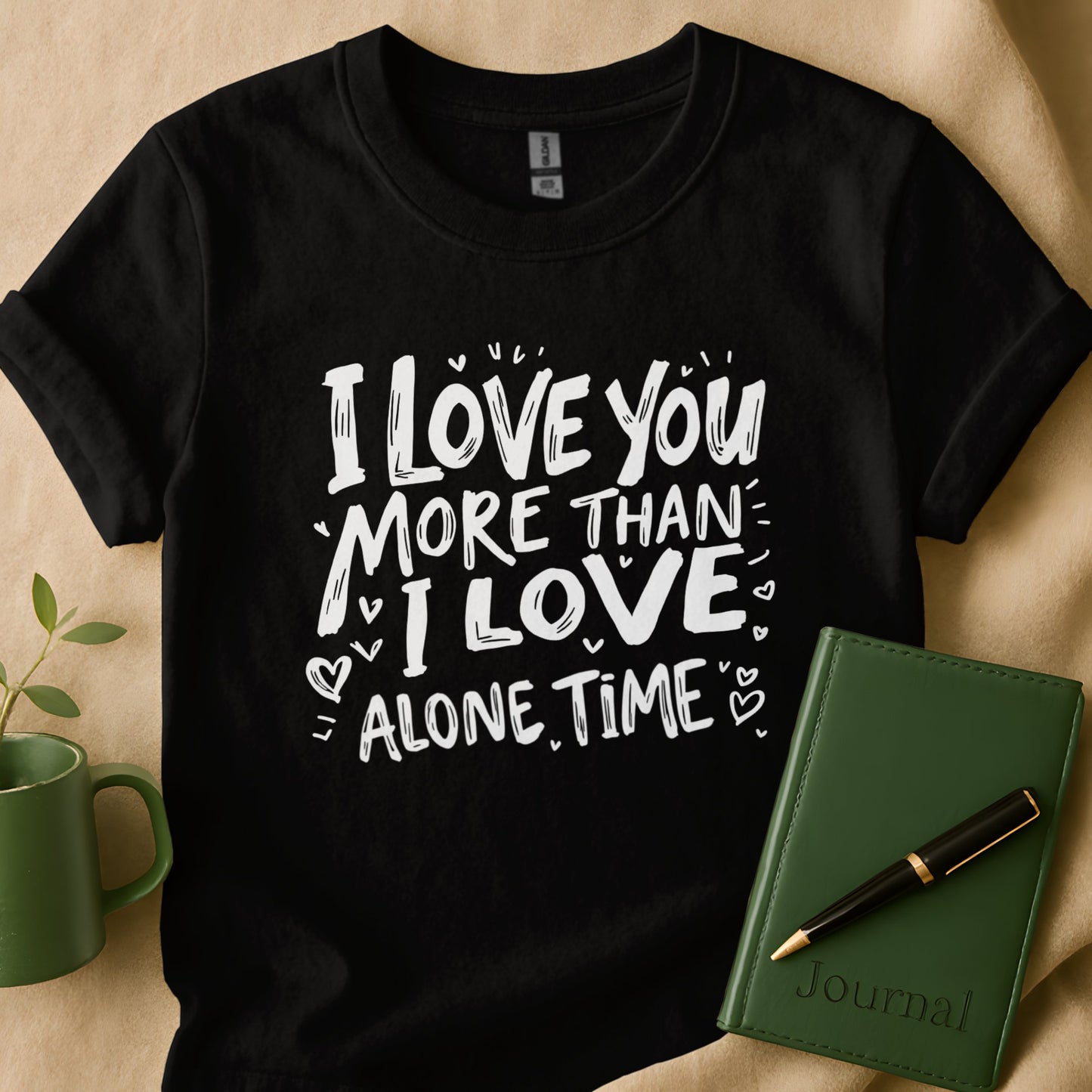 I Love You More Than I Love Alone Time product type