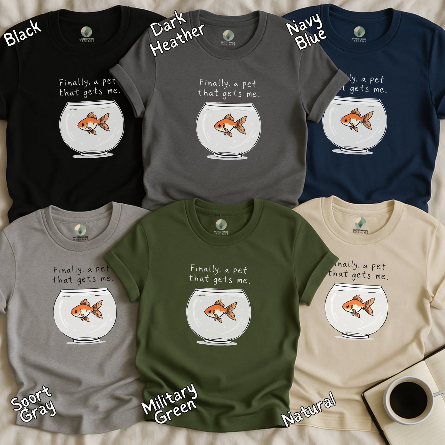 Finally a pet that gets me fish graphic t-shirt product type