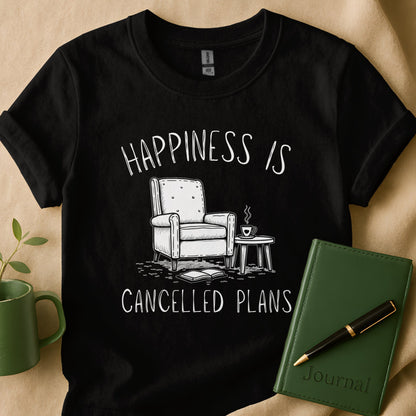 Happiness is Cancelled Plans Comfortable T-shirt product