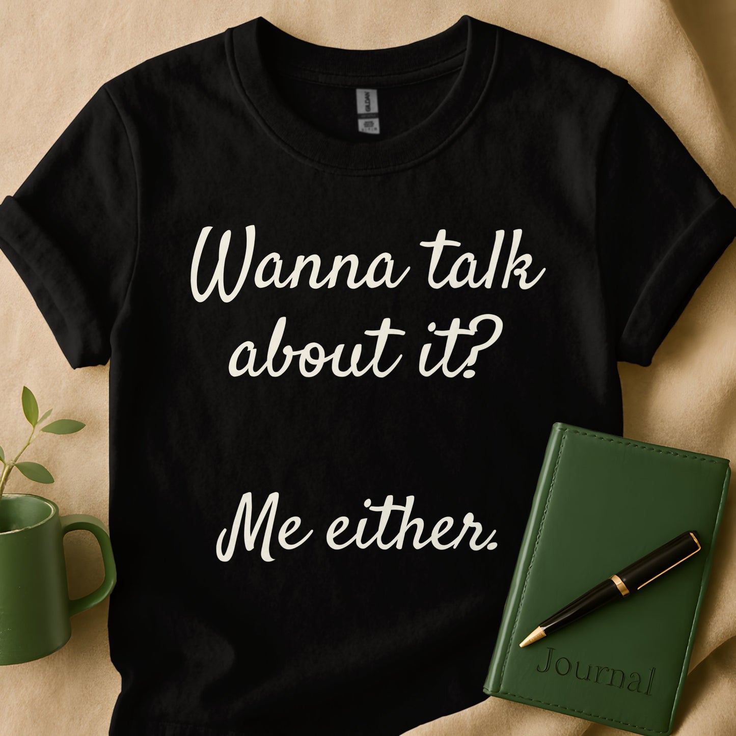 Wanna Talk About It Me Either Graphic Tee product