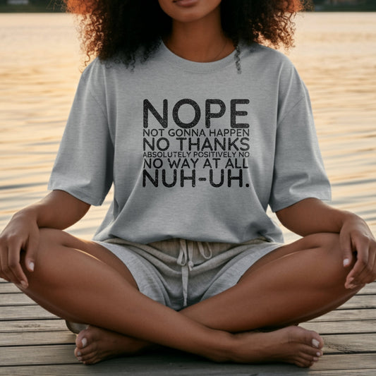 Nope Not Gonna Happen No Way At All T-shirt product