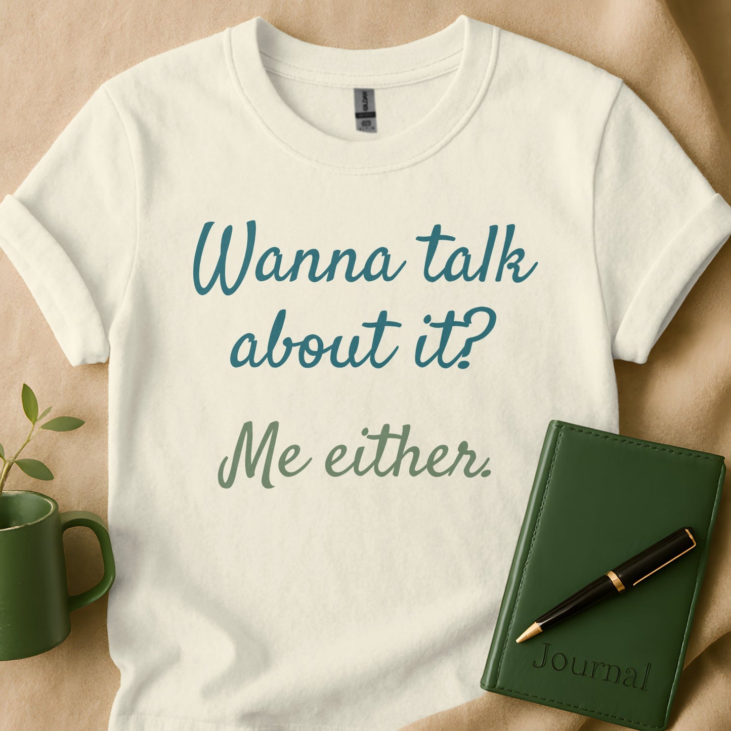 Wanna talk about it Me either journal product type