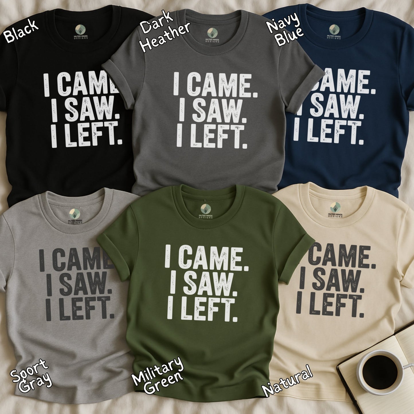 I Came I Saw I Left Funny Graphic Tees product type